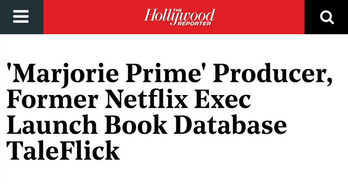 'Marjorie Prime' Producer, Former Netflix Exec Launch Book Database TaleFlick