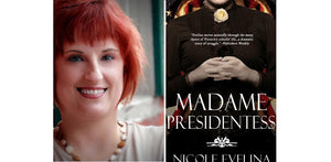 Nicole Evelina talks about Madame Presidentess, strong women in history and more...